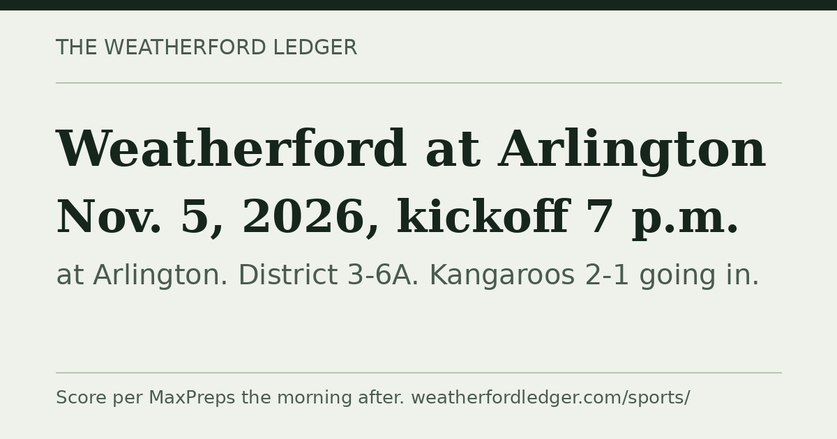 Weatherford vs Arlington: Nov. 5, 2026, 7 p.m.